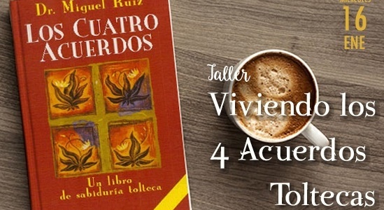 Los cuatro acuerdos del Dr. Miguel Ruiz, un libro de sabiduría tolteca